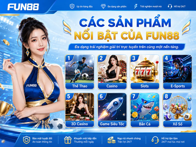 Fun88 Exertion – Link Vào Trang Chủ Fun88 Chính Thức Tại Việt Nam 4 Fun88 cung cấp nhiều sảnh khác nhau